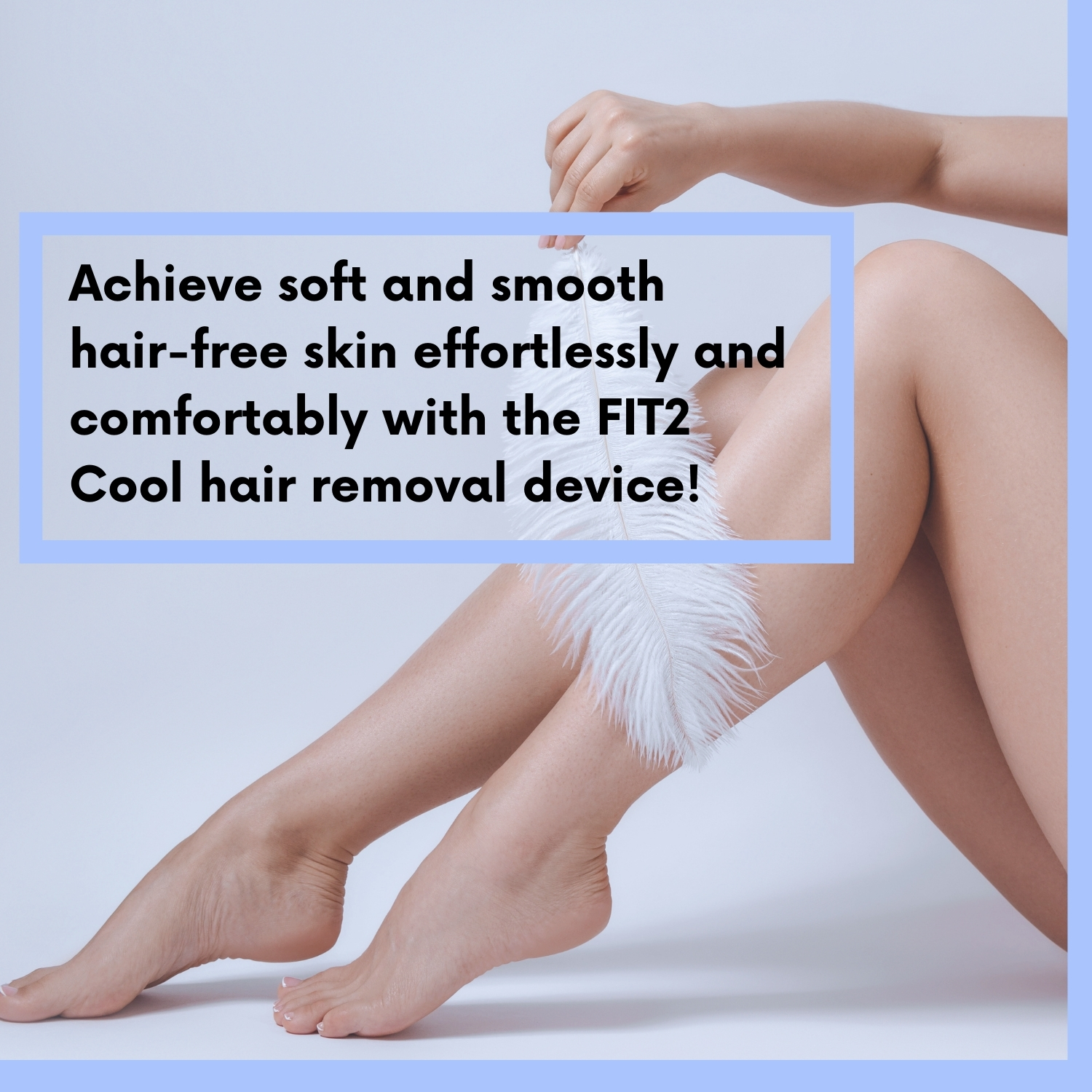 FIT2 Cool IPL hair removal device for smooth, hair-free skin